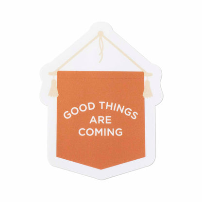 Good Things Are Coming